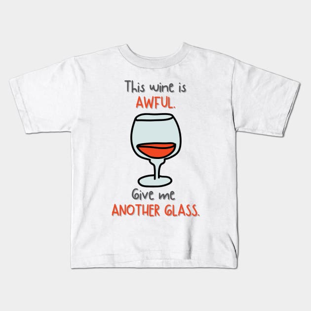 Vintage This Wine Is Awful Kids T-Shirt by casualism